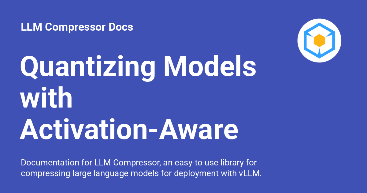 Quantizing Models with Activation-Aware Quantization (AWQ) - LLM ...