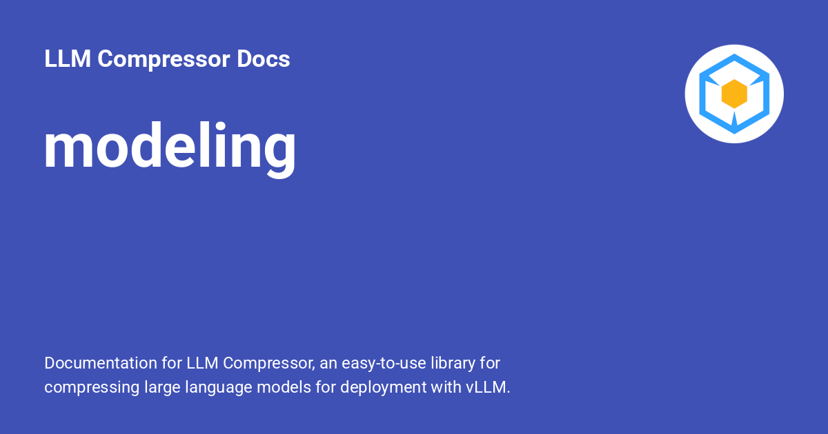 modeling - LLM Compressor Docs