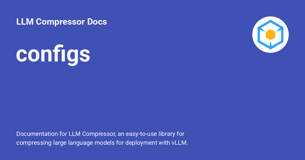 configs - LLM Compressor Docs