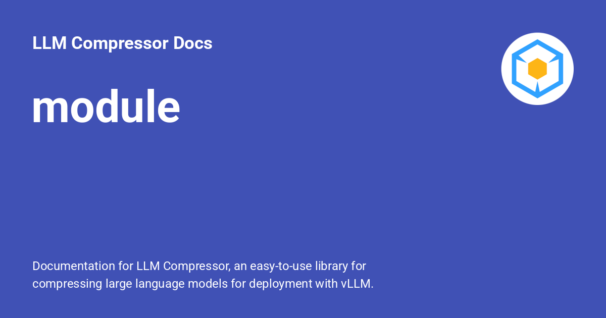 Llm Module Icon module - LLM Compressor Docs